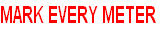 MARK EVERY METER