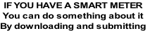 IF YOU HAVE A SMART METER
You can do something about it
By downloading and submitting
