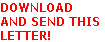 DOWNLOAD
AND SEND THIS
LETTER!